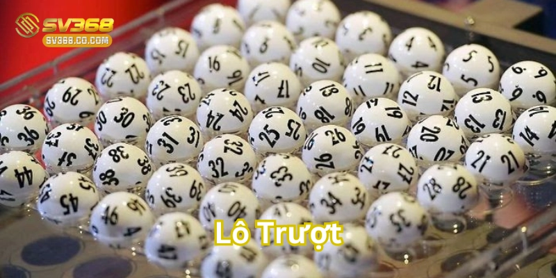 Lưu ý quan trọng trước khi tham gia Lô Trượt