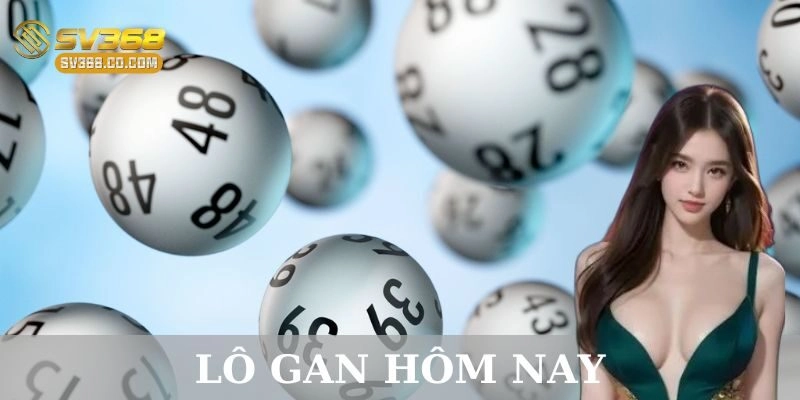 Phân tích lô gan hôm nay và cơ hội chiến thắng