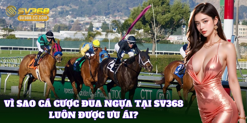 Cá Cược Đua Ngựa đa dạng và thú vị tại nhà cái