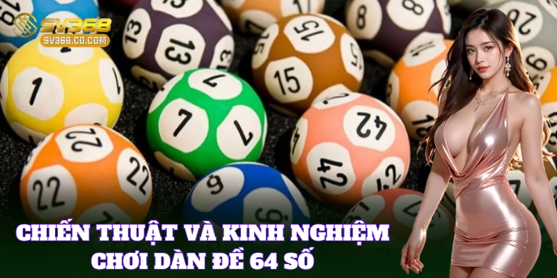 Bí quyết chơi Dàn Đề 64 Số chuẩn xác